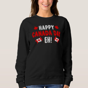 Happy Canada Day Eh Maple Leaf Canada Flag Canadia Trui