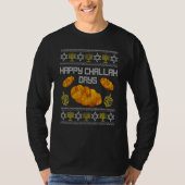 Happy Challah Days Jewish Bread Ugly Hanukkah Swea T-shirt (Voorkant)