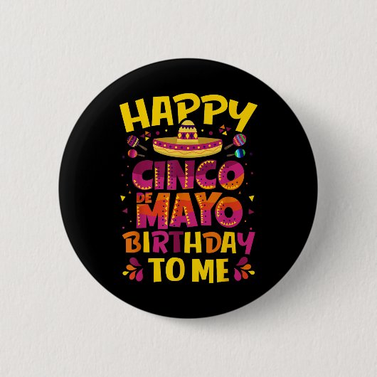 Happy Cinco De Mayo Birthday To Me Mexican Sombrer Ronde Button 5,7 Cm (Voorkant)