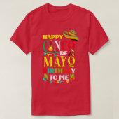 Happy Cinco de Mayo Birthday voor mij grappige Mex T-shirt (Design voorkant)