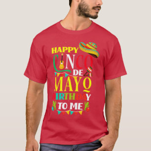 Happy Cinco de Mayo Birthday voor mij grappige Mex T-shirt