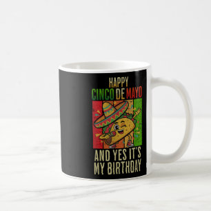 Happy Cinco de Mayo en ja, het is mijn geboortedag Koffiemok