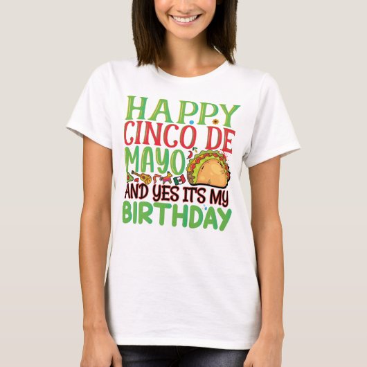 Happy Cinco De Mayo en ja, het is mijn verjaardag T-shirt (Voorkant)