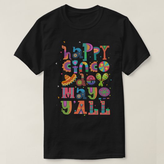 Happy Cinco De Mayo Y'all Celebrate Meican Holiday T-shirt (Design voorkant)