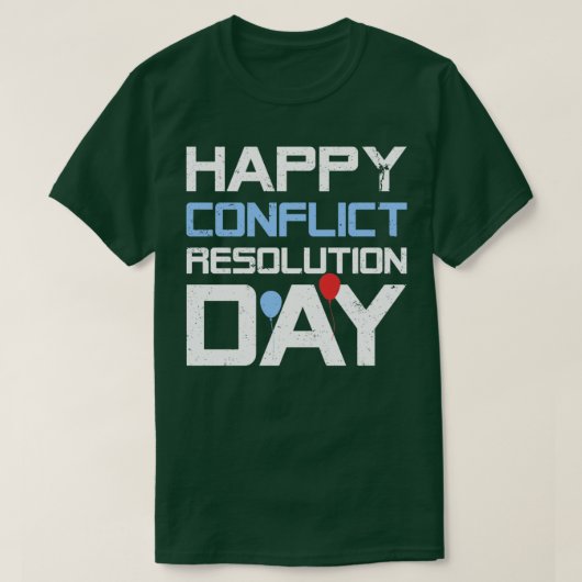 Happy Conflict Resolution Day T-shirt (Design voorkant)
