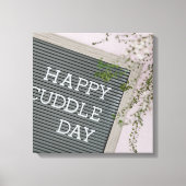 Happy Cuddle Day (Warm Hugs en Loving Snuggles) Canvas Afdruk (Voorkant)