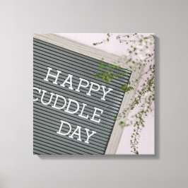 Happy Cuddle Day (Warm Hugs en Loving Snuggles) Canvas Afdruk