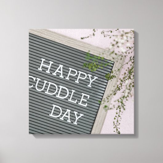 Happy Cuddle Day (Warm Hugs en Loving Snuggles) Canvas Afdruk (Voorkant)