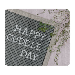 Happy Cuddle Day (Warm Hugs en Loving Snuggles) Snijplank