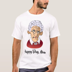 Happy Day, mama Moederdag Humor T-shirt