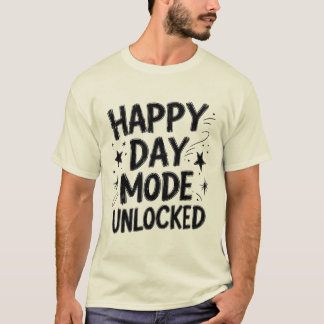 Happy Day Mode Ontgrendeld Grunge Typography T-shi T-shirt
