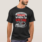 Happy Divorce Party Admitting When I'm Wrong T-shirt (Voorkant)