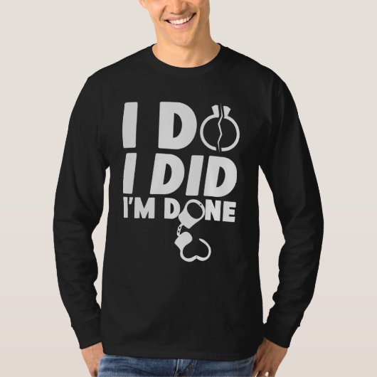 Happy Divorce Party I Do I Did I'm Done T-shirt (Voorkant)
