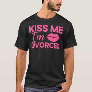 Happy Divorce Party Kus me Ik ben gescheiden 1 T-shirt