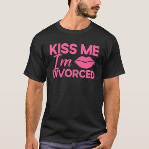 Happy Divorce Party Kus me Ik ben gescheiden 1 T-shirt