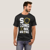 Happy Divorce Party So Long Mr  Wrong T-shirt (Voorkant volledig)