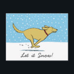 Happy Dog Christmas | Winter Holiday | Let it Snow Feestdagenkaart<br><div class="desc">A happy yellow dog running through the winter snow with the title "LET IT SNOW" A perfect faciday postcard for pet services to customize and send to customers, friends and clients. Great for veterinarians, pet sitters and dog walkers. A fun Christmas postcard for anyone who loves a yellow Labrador Retriever....</div>