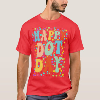Happy Dot Day Colorful Retro International Dot Day T-shirt