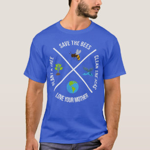Happy Earth Day Plant Treedt schone Zeeen op om bi T-shirt