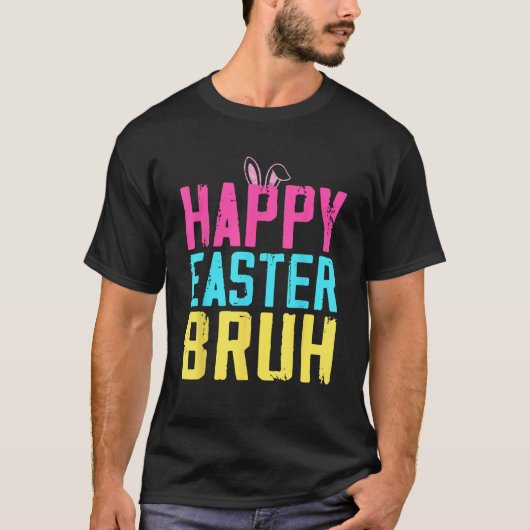 Happy Easter Bruh Bruh Meme Funny Saying Bro Greet T-shirt (Voorkant)