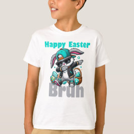 Happy Easter Bruh, Easter Bunny Dabbing T-shirt