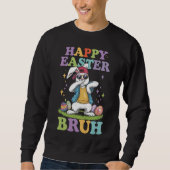 Happy Easter Bruh Grappig Dabbing Bunny Konijn Bro Trui (Voorkant)