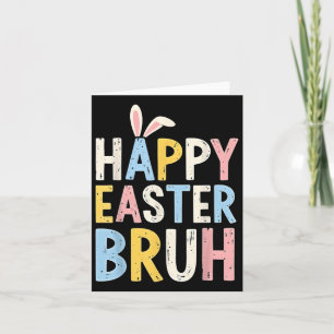 Happy Easter Bruh Meme Funny Bunny Eggs Tiener Jon Kaart