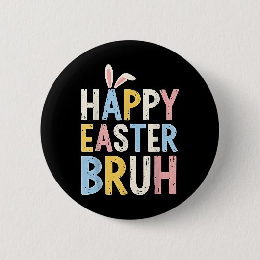 Happy Easter Bruh Meme Funny Bunny Eggs Tiener Jon Ronde Button 5,7 Cm (Voorkant)