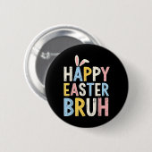 Happy Easter Bruh Meme Funny Bunny Eggs Tiener Jon Ronde Button 5,7 Cm (Voorkant /achterkant)