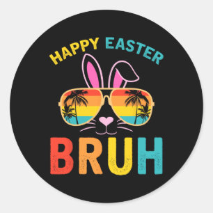 Happy Easter Bruh Shirt Bruh Meme Grappig Gezegde  Ronde Sticker