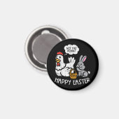 Happy Easter Bunny Chicken Niet weer Funny Mannen Magneet (Voorkant / Achterkant)