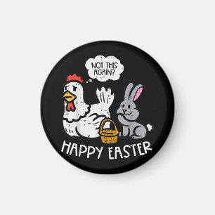 Happy Easter Bunny Chicken Niet weer Funny Mannen  Magneet