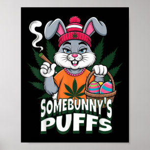 Happy Easter Bunny Roken Weed Joke Somebunnys Pu Poster
