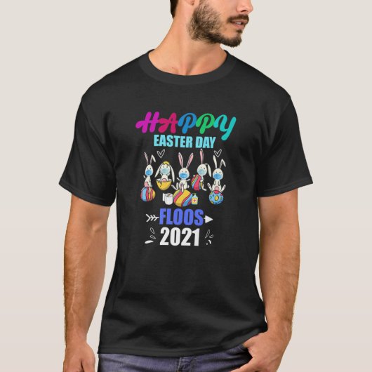Happy Easter Day Floos 2021 Bunny Ears Rabbit Rabb T-shirt (Voorkant)