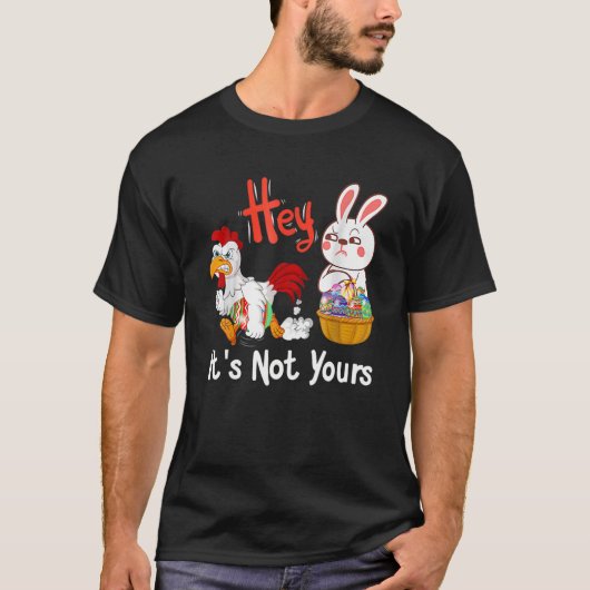 Happy Easter Day Hey Het is niet jouw grappige des T-shirt (Voorkant)