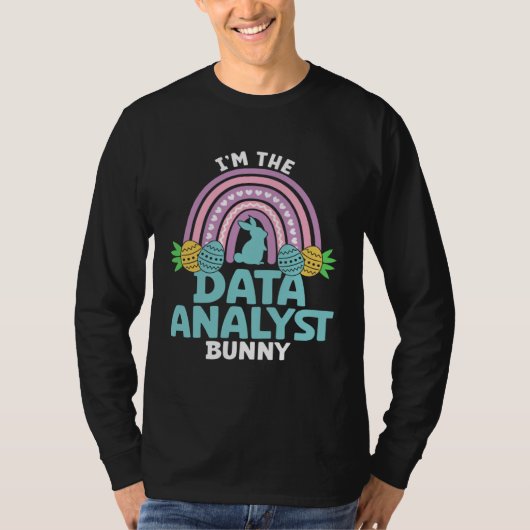 Happy Easter Day I m the Data Analyst Bunny T-shirt (Voorkant)