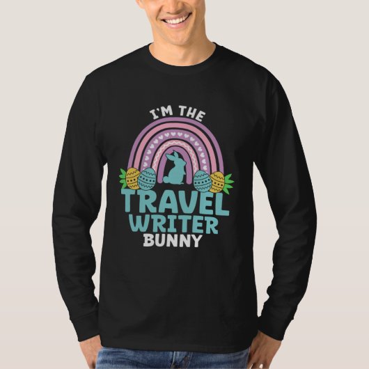 Happy Easter Day I m the Travel Writer Bunny T-shirt (Voorkant)