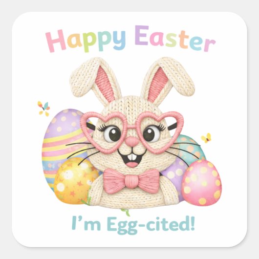 Happy Easter I'm Egg-cited Bunny  Vierkante Sticker (Voorkant)