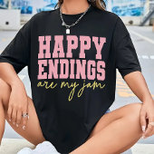 Happy Endings Are My Jam Shirt – Book Club Gift