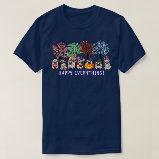 Happy Everything pug dog Seasons All Year Tree lov T-shirt (Design voorkant)