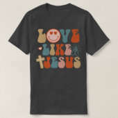 Happy Face Retro Groovy Love like Jesus Faith Chri T-shirt (Design voorkant)
