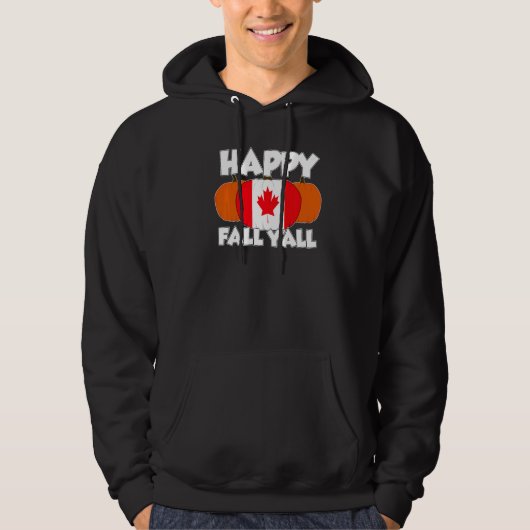 Happy Fall Y'all Thanksgiving Pumpkin Canada  1 Hoodie (Voorkant)