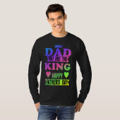 Happy Fathers Day Dad You Are King T-shirt (Voorkant volledig)