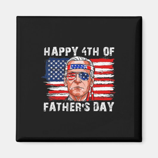 Happy Fathers Day Funny Joe Biden Onafhankelijkhei Magneet (Voorkant)
