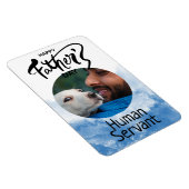 Happy Fathers Day Human Servant Custom Blue Magneet (Rechterzijde)