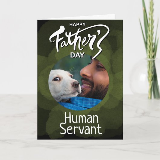 Happy Fathers Day Human Servant Custom Green Bedankkaart (Voorkant)