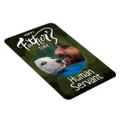 Happy Fathers Day Human Servant Custom Green Magneet (Rechterzijde)