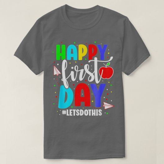 Happy First Day laat dit welkomstwoord terugbrenge T-shirt (Design voorkant)