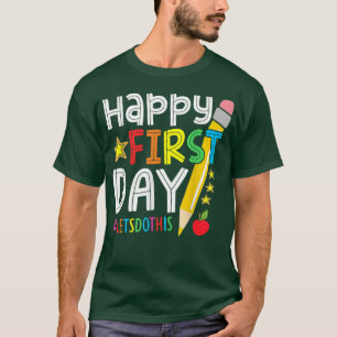 Happy First Day laat dit welkomstwoord terugbrenge T-shirt