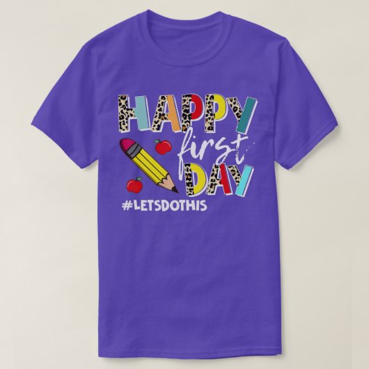 Happy First Day laat dit welkomstwoord terugbrenge T-shirt (Design voorkant)